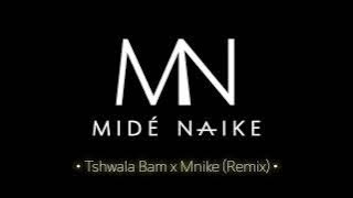 Tshwala Bam x Mnike [Midé Naike Tiktok Remix]