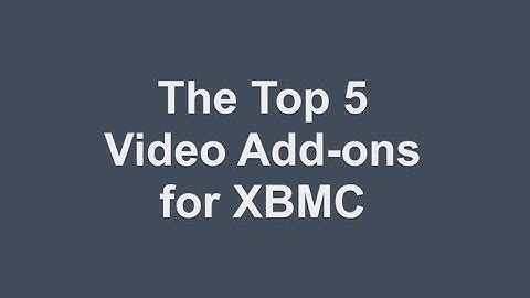 Top 5 Video Add-ons for Kodi (Sources in Description)