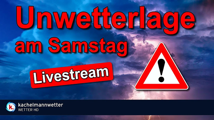 Unwetter / Gewitter Livestream am Samstag