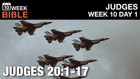 The Israelites Punish the Benjamites | Judges 20:1-17 | Week 10 Day 1