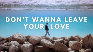 Laurence 羅藝恆 - 不想離開你的愛 Don’t Wanna Leave Your Love（Official Video)