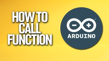 How To Call A Function In Arduino Tutorial