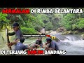 Fishing Camp Adventure | Petualangan Ekstrem Di Hutan Rimba Belantara Di Terjang Banjir Bandang