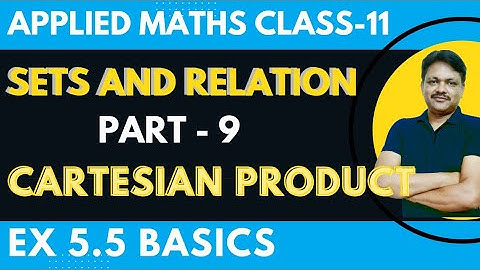 SETS Ex-5.5 basics | Sets & Relations 2022-23 | Ch-5 Part-9 | Applied Math Class 11 | Gaur Classes