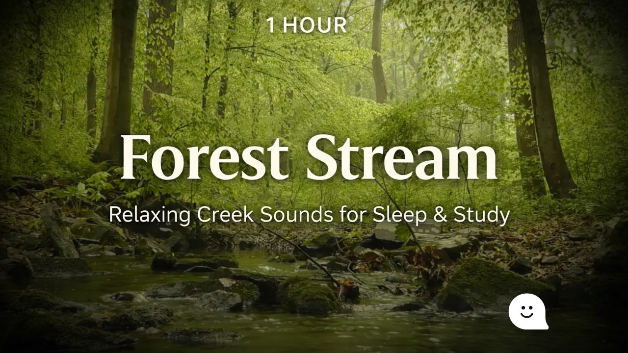 1 Hour Forest Stream — Relaxing Creek Sounds for Sleep & Study