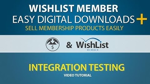 How to Test Wishlist Member Easy Digital Downloads Plus Integration is Working [Part 3/3]