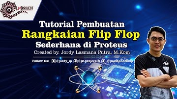 Tutorial Pembuatan Rangkaian Flip Flop Sederhana di Proteus