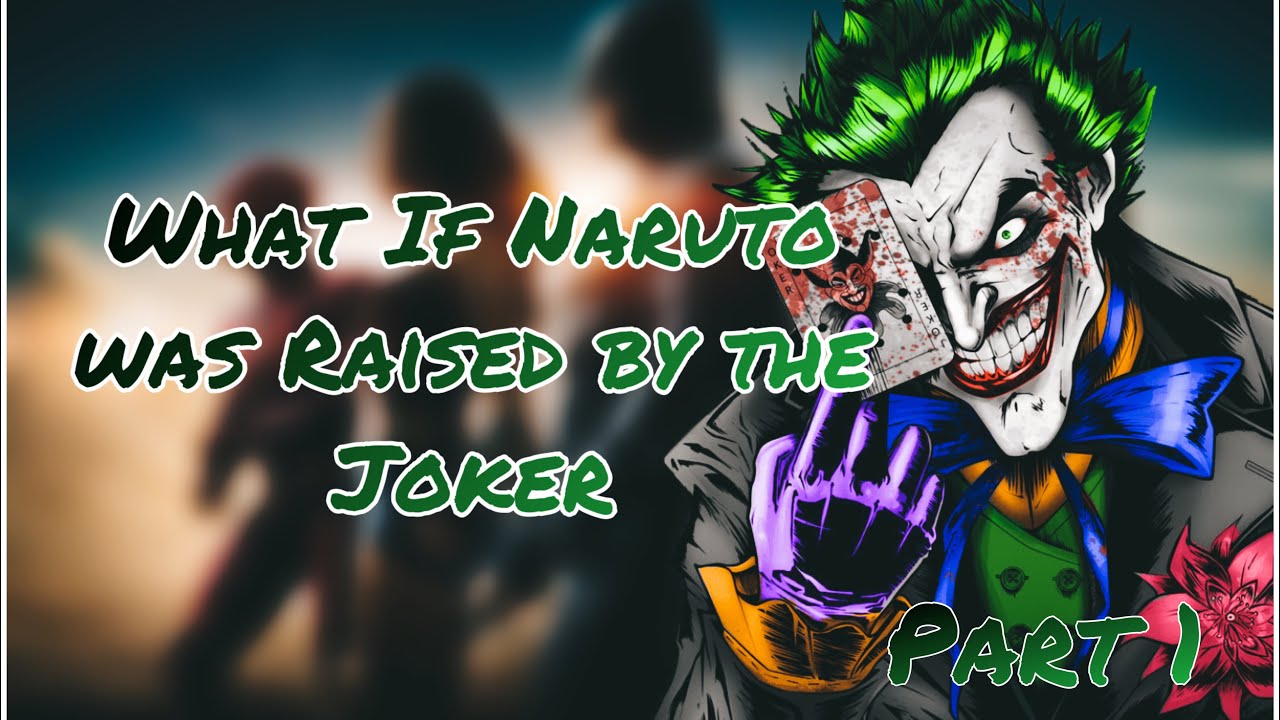 A Laughing Matter | What If Naruto was Raised by the Joker | Part 1