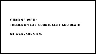 Simone Weil - lecture by Dr. Wanyoung Kim