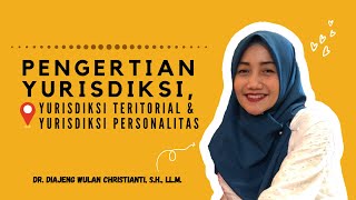 Yurisdiksi - Pengertian Yurisdiksi, Yurisdiksi Teritorial, dan Yurisdiksi Personalitas