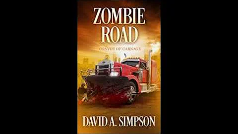 Zombie Road: Convoy of Carnage by David A. Simpson