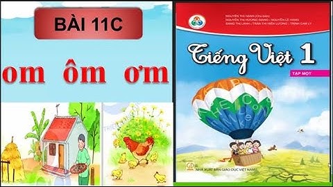 BÀI 11C - Học vần om ôm ơm - Tiếng việt lớp 1