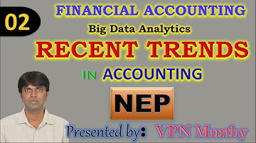02 #NEP || RECENT TRENDS IN ACCOUNTING PART 02 || FINANCIAL ACCOUNTING || big data analytics