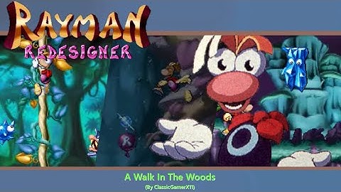 Rayman Redesigner Showcase: A Walk In The Woods (By ClassicGamerX11)