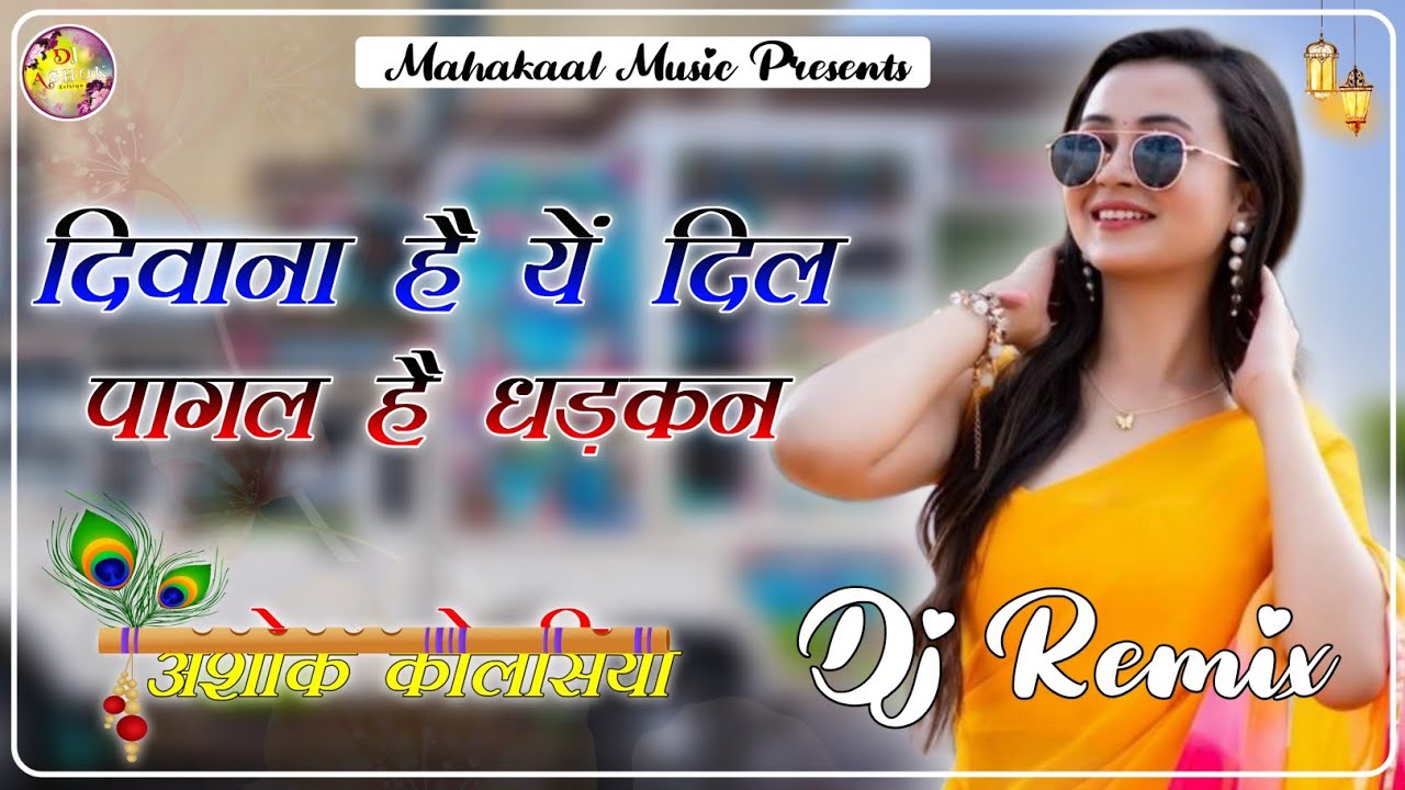 Diwana Hai Ye Man Kyu Pagal Hai Dharkan Dj Remix Song By Ashok Kolsiya