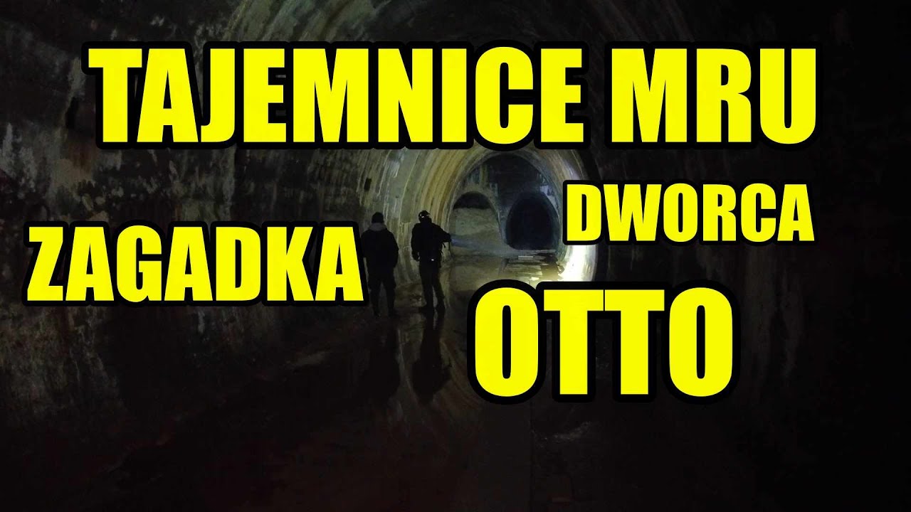 TAJEMNICE MRU - Zagadka Dworca OTTO
