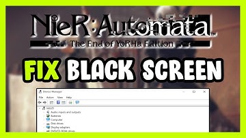 How to FIX NieR:Automata Black Screen!