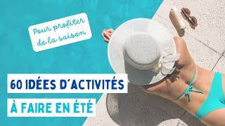 60 IDÉES D'ACTIVITÉS ET DE CHOSES À FAIRE EN ÉTÉ ️️