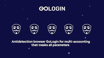 Antidetection Browser GoLogin for Multi-accounting