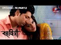 Ep76 part 2  savitri  ek prem kahani  dhoomketu ne ki savitri ki madad starbharat