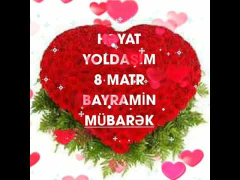 8 Mart Qadınlar bayramı Mübarək olsun Həyat yoldaşım💐