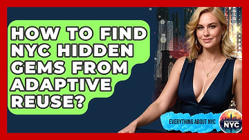How To Find NYC Hidden Gems From Adaptive Reuse? - Everything About NYC