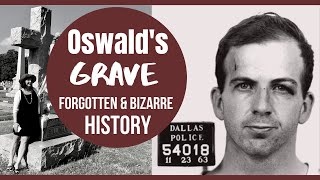 Lee Harvey Oswald’s Grave - Bizarre Events, Controversy & Forgotten History