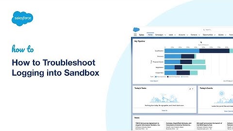 How to Troubleshoot Logging into Sandbox | Salesforce