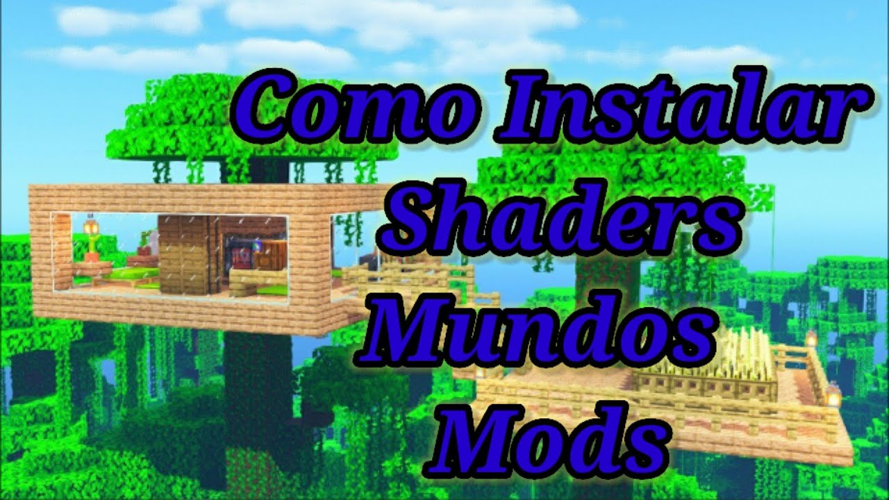 Como Instalar Shaders Mundos y Mods YouTube