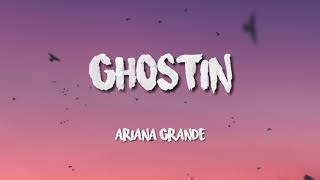Ariana Grande - Ghostin (Lyrics)