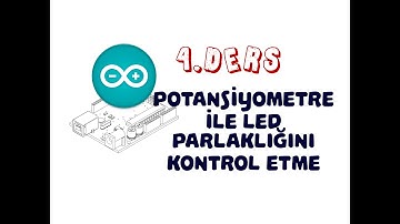 Ders 4: Potansiyometre ile Led Parlaklığını Kontrol Etme