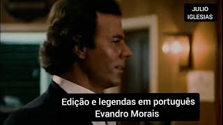 JULIO IGLESIAS - Tu e eu ( Tú y yo ) TEMA Legendado