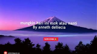 ANNETH - MUNGKIN HARI INI ESOK ATAU NANTI ( lyrics/lirik ) - By Al