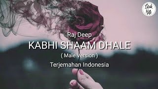 Kabhi Shaam Dhale - Lirik Dan Terjemahan Indonesia