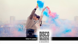 Disco Braders & Sequence - Teraz ty ją masz (Official Video) chords