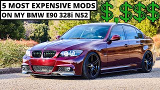 TOP 5 MOST EXPENSIVE MODS ON MY BMW E90 328i N52
