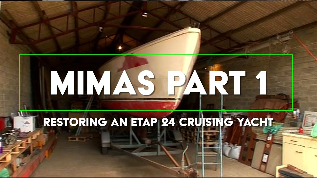 MIMAS ЧАСТЬ 1 — ВОССТАНОВЛЕНИЕ КРЕЙСЕРСКОЙ ЯХТЫ ETAP 26