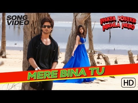 Mere Bina Tu - Phata Poster Nikla Hero Official Video - Rahat Fateh Ali Khan - Shahid & Ileana