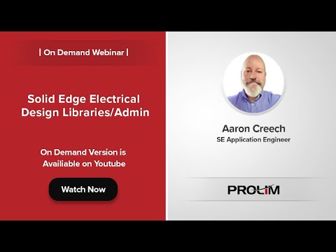 Webinar- Solid Edge Electrical Design Libraries/Admin - PROLIM