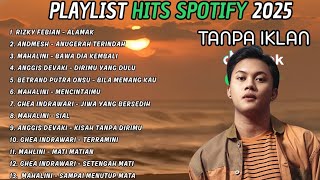 VIRAL PLAYLIST HITS SPOTIFY 2025 🎧 | Kumpulan Lagu Indonesia Terbaru & Trending | BEBAS IKLAN