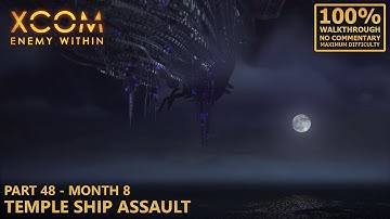 [XCOM: Enemy Within] 100% Walkthrough (Impossible) | 48.Month 8 - Temple Ship Assault