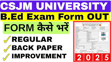 CSJMU BED Exam Forms 2025 Out🔥|BEd 1st, 3rd Semester Exam Form|BED Exam Form 2025 Kaise Bhare.