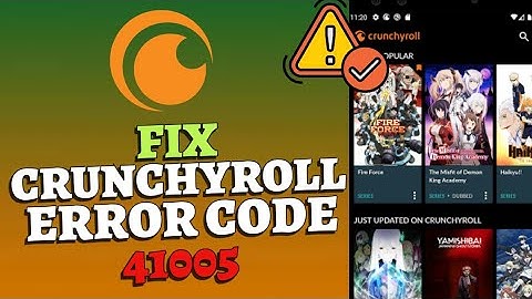 How to Fix Error Code 41005 on Crunchyroll 2025?