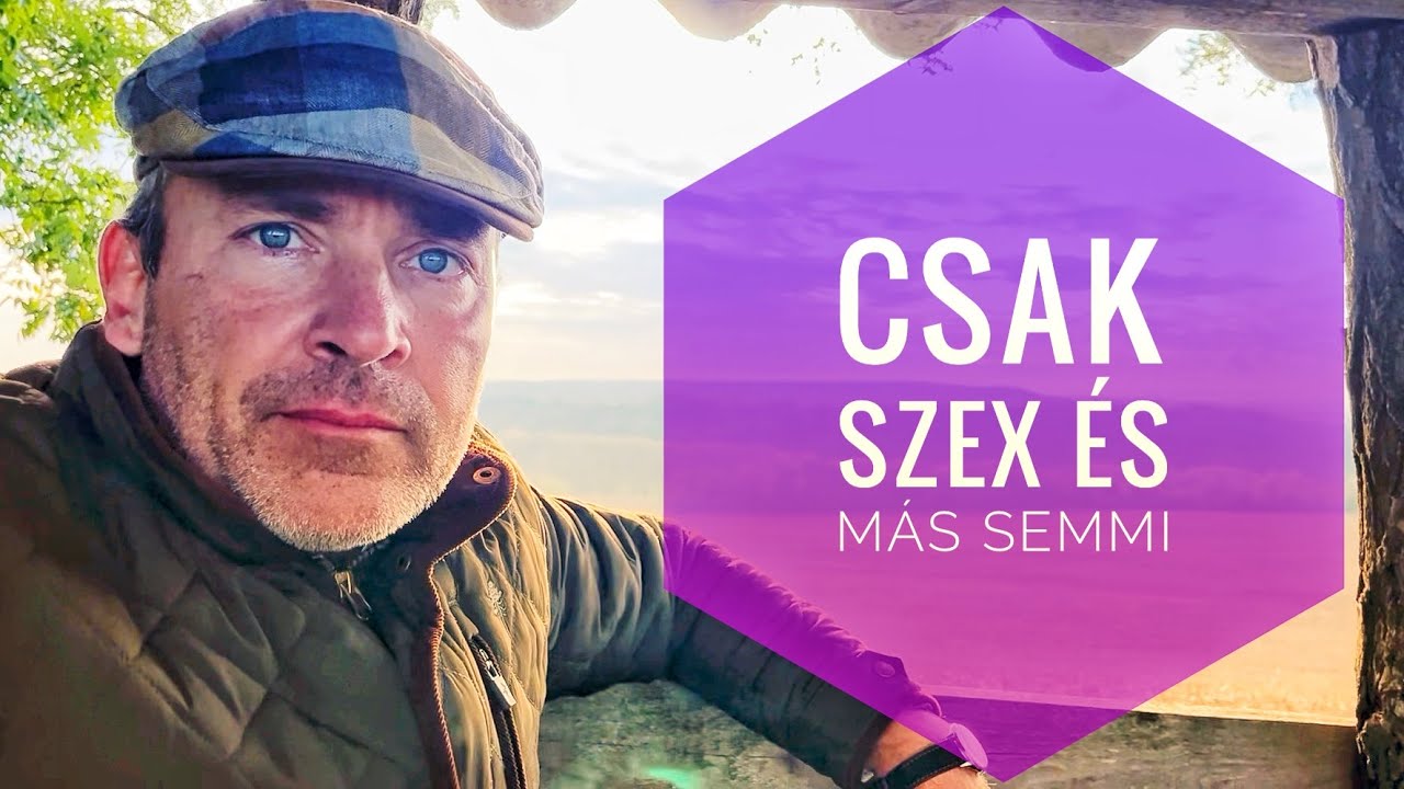 Csak szex és más semmi?! - YouTube