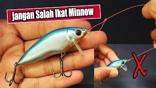 Banyak Yang Salah Mengikat Minnow tanpa snap