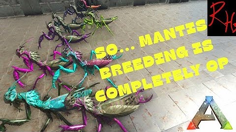 MANTIS BREEDING IS VERY OVER POWERED! - ARK SURVIVAL EVOLVED