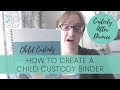 CHILD CUSTODY After Divorce | How to Create a Custody BINDER