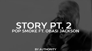 Pop Smoke - Story 2 ft. Obasi Jackson (By. Authority)