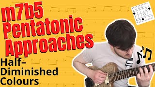 Minor7b5 Pentatonics and Hybrid Scales For Half Diminished Colours