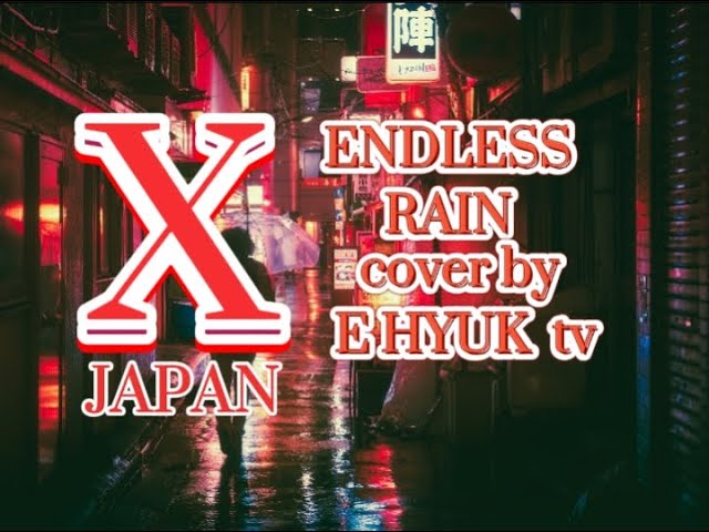 ENDLESS RAIN (X-JAPAN) COVER BY E HYUK TV #liryk #cover #vibes #endlessrain class=